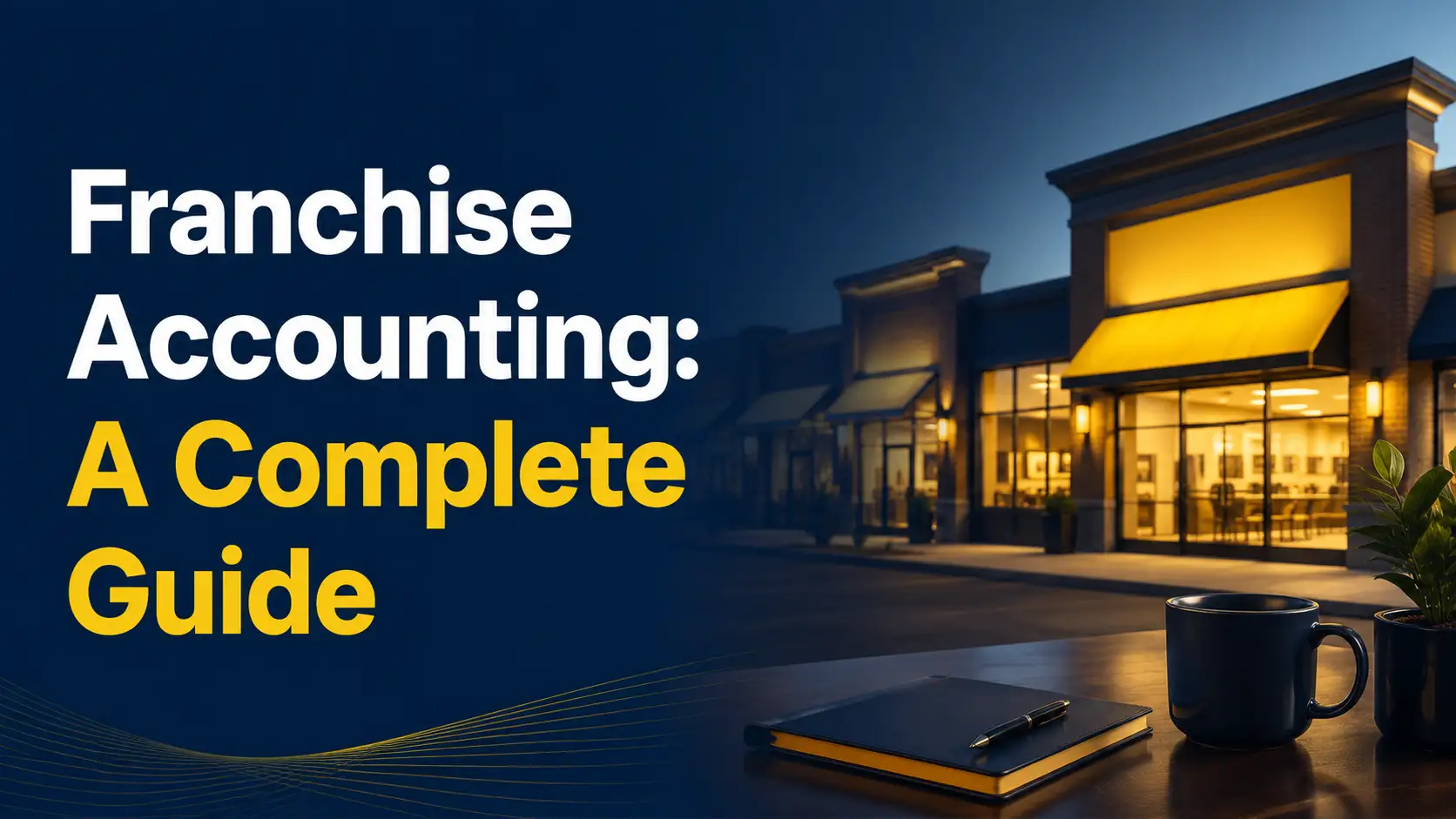 Franchise Accounting A Complete Guide for Franchise Owners